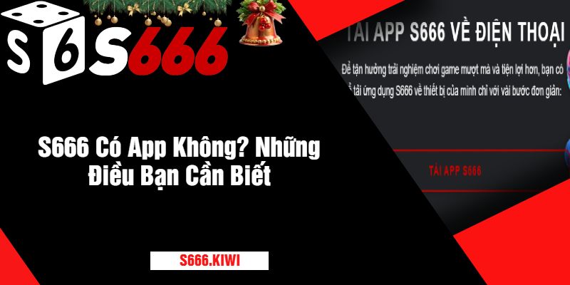 S666 Có App Không? Những Điều Bạn Cần Biết