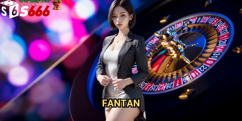 Fantan S666: Hướng dẫn chơi chuẩn xác và chiến thuật thắng cược
